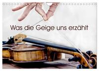 Was die Geige uns erzählt (Wandkalender 2026 DIN A4 quer), CALVENDO Monatskalender