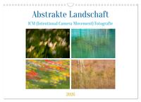 Abstrakte Landschaft ICM (Intentional Camera Movement) Fotografie (Wandkalender 2026 DIN A3 quer), CALVENDO Monatskalender