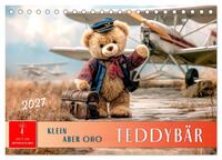Teddybär - klein aber oho (Tischkalender 2027 DIN A5 quer), CALVENDO Monatskalender