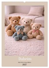Daheim - Heile Welt in leisen Bildern (Wandkalender 2027 DIN A2 hoch), CALVENDO Monatskalender