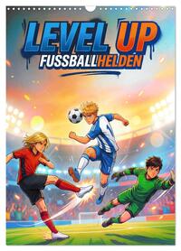 Level Up – Fußballhelden (Wandkalender 2027 DIN A3 hoch), CALVENDO Monatskalender