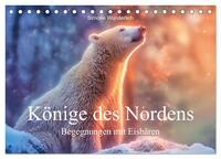 Könige des Nordens - Begegnungen mit Eisbären (Tischkalender 2027 DIN A5 quer), CALVENDO Monatskalender