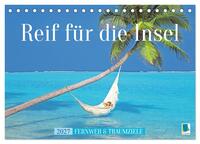 Reif für die Insel: Fernweh & Traumziele (Tischkalender 2027 DIN A5 quer), CALVENDO Monatskalender
