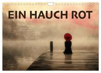 EIN HAUCH ROT (Wandkalender 2027 DIN A4 quer), CALVENDO Monatskalender