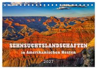 Sehnsuchts Landschaften im Amerikanischen Westen (Tischkalender 2027 DIN A5 quer), CALVENDO Monatskalender