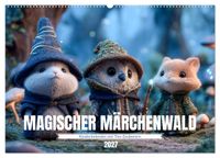Magischer Märchenwald - Kinderkalender mit Tier-Zauberern (Wandkalender 2027 DIN A2 quer), CALVENDO Monatskalender