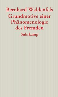 Grundmotive einer Phänomenologie des Fremden