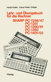 Lehr- und Übungsbuch für die Rechner SHARP PC-1246/47, PC-1251, PC-1260/61, PC-1350, PC-1401/02