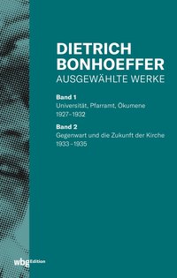 Dietrich Bonhoeffer: Ausgewählte Werke