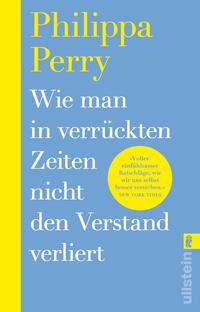 Wie man in verrückten Zeiten nicht den Verstand verliert