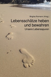 Lebensschätze heben und bewahren