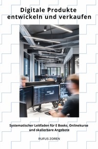 Digitale Produkte entwickeln und verkaufen