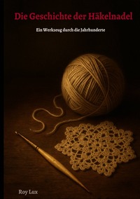 Die Geschichte der Häkelnadel