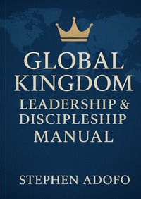 Global Kingdom Leadership & Discipleship Manual