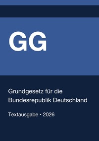 GG – Grundgesetz für die Bundesrepublik Deutschland 2026