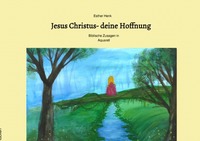 Jesus Christus- deine Hoffnung