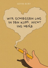 Wir schießen uns in den Kopf, nicht ins Herz