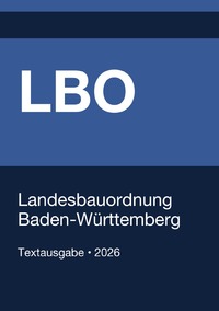 LBO - Landesbauordnung für Baden-Württemberg 2026