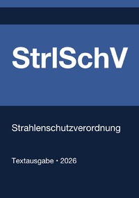 StrlSchV - Strahlenschutzverordnung (Deutschland) 2026