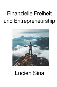 Finanzielle Freiheit und Entrepreneurship