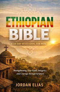 Ethiopian Bible: A 30-Day Devotional for Men