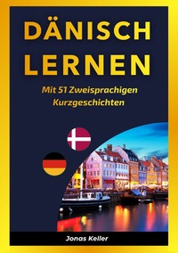 Dänisch Lernen Mit 51 Zweisprachigen Kurzgeschichte