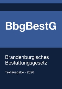 BbgBestG - Brandenburgisches Bestattungsgesetz 2026