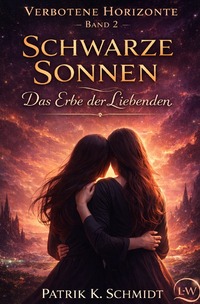 Verbotene Horizonte / Verbotene Horizonte - Band 2 - Schwarze Sonnen: Das Erbe der Liebenden