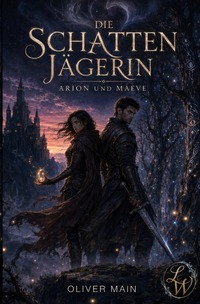 Der Zwielicht-Zyklus / Die Schattenjägerin - Arion & Maeve