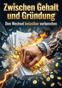 Zwischen Gehalt und Gründung