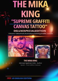 The Mika King — Supreme Graffiti Canvas Tattoo / The Mika King — Supreme Graffiti Canvas Tattoo Deluxe Special Edition US ENGLHIS
