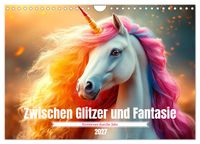 Zwischen Glitzer und Fantasie-Einhörner durchs Jahr (Wandkalender 2027 DIN A4 quer), CALVENDO Monatskalender