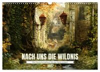 Nach uns die Wildnis (Wandkalender 2027 DIN A3 quer), CALVENDO Monatskalender