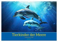 Tierkinder der Meere - entdecke ihre Welt (Wandkalender 2027 DIN A3 quer), CALVENDO Monatskalender