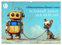 In Zukunft ändert sich nicht viel (Wandkalender 2027 DIN A2 quer), CALVENDO Monatskalender