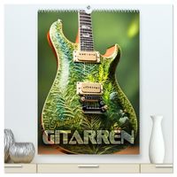 Traumhafte Gitarren (hochwertiger Premium Wandkalender 2027 DIN A2 hoch), Kunstdruck in Hochglanz