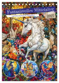 Fantasievolles Mittelalter - Legendäre Symbole des Mittelalters (Tischkalender 2027 DIN A5 hoch), CALVENDO Monatskalender