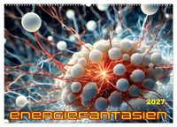 Energiefantasien (Wandkalender 2027 DIN A2 quer), CALVENDO Monatskalender