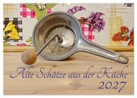 Alte Schätze aus der Küche (Wandkalender 2027 DIN A2 quer), CALVENDO Monatskalender