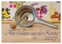 Alte Schätze aus der Küche (Tischkalender 2027 DIN A5 quer), CALVENDO Monatskalender