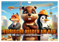 Tierische Helden am Bau: Ein Jahr voller Abenteuer (Wandkalender 2027 DIN A4 quer), CALVENDO Monatskalender