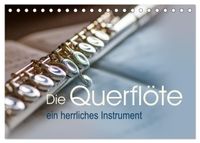 Die Querflöte, ein herrliches Instrument (Tischkalender 2027 DIN A5 quer), CALVENDO Monatskalender
