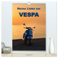 Die Liebe zur Vespa (hochwertiger Premium Wandkalender 2027 DIN A2 hoch), Kunstdruck in Hochglanz