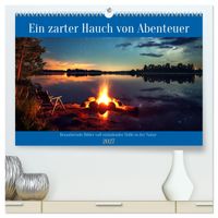 Ein zarter Hauch von Abenteuer (hochwertiger Premium Wandkalender 2027 DIN A2 quer), Kunstdruck in Hochglanz