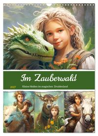 Im Zauberwald. Kleine Helden im magischen Druidenland (Wandkalender 2027 DIN A3 hoch), CALVENDO Monatskalender