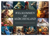 Willkommen im Märchenland (Wandkalender 2027 DIN A3 quer), CALVENDO Monatskalender