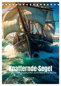 Knatternde Segel (Tischkalender 2027 DIN A5 hoch), CALVENDO Monatskalender