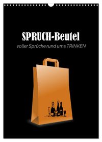 SPRUCH-Beutel voller Sprüche rund ums TRINKEN (Wandkalender 2027 DIN A3 hoch), CALVENDO Monatskalender