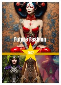 Future Fashion (Wandkalender 2027 DIN A3 hoch), CALVENDO Monatskalender