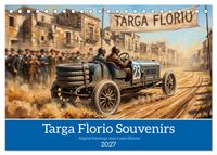 Targa Florio Souvenirs1906 bis 1930 (Tischkalender 2027 DIN A5 quer), CALVENDO Monatskalender